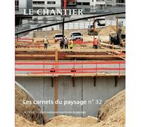 Les Carnets du paysage n° 32 - Le chantier