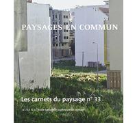 Les Carnets du paysage n° 33 - Paysages en commun
