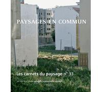 Les Carnets Du Paysage N° 33 - Paysages En Commun