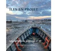 Les carnets du paysage n° 35 - Iles en projets Collectif (Auteur)