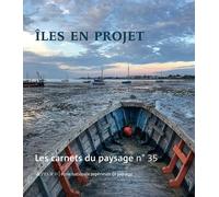 Collectif – Les carnets du paysage n° 35 – Îles en projets