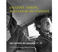 Collectif (Auteur) – Les Carnets du paysage n° 38 – Jacques Simon, agitateur du paysage