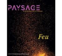 Carnets du paysage n° 43: Le feu