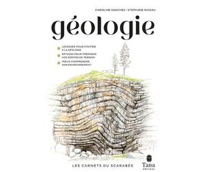 Les carnets du scarabée - Géologie - Caroline Sanchez - Tana Editions - broché - Guide