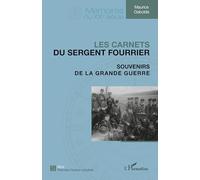 Les carnets du sergent fourrier: Souvenirs de la Grande guerre