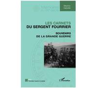 Les carnets du sergent fourrier Souvenirs de la Grande guerre - Maurice Gabolde - L'harmattan - broché - Essai