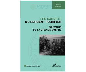 Les carnets du sergent fourrier Souvenirs de la Grande guerre - Maurice Gabolde - L'harmattan - broché - Essai