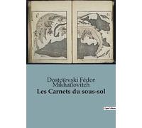 Les Carnets du sous-sol: Une plongée introspective dans l'âme humaine par le maître de la littérature russe
