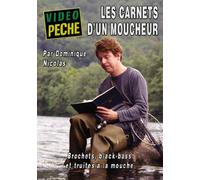 Les Carnets d'un moucheur : Brochets, Black-Bass et truites à la Mouche avec Dominique Nicolas