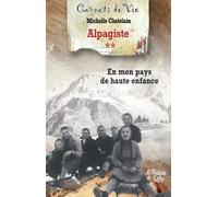 Les Carnets D'une Alpagiste - Tome 2, En Mon Pays De Haute Enfance
