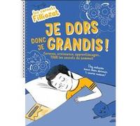 Les carnets Filliozat - Je dors donc je grandis ! Cerveau, croissance, apprentissages... Tous les se Isabelle Filliozat (Auteur), Amandine Laprun (Illustration)