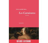 Les Carnivores - Guillaume Nail - Denoël - ebook (ePub) - Roman