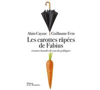 Les Carottes râpées de Fabius: et autres bourdes de com des politiques