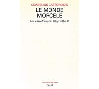 Les carrefours du labyrinthe, tome 3 : Le monde morcelé