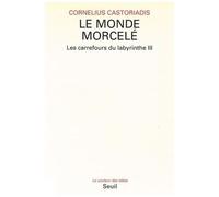 Les Carrefours Du Labyrinthe - Tome 3 - Le Monde Morcelé