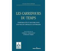 Les carrefours du temps Temporalités et histoire dans l'oeuvre de Cornelius Castoriadis - Thibault Tranchant - Hermann - broché - Essai