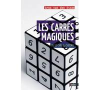 Les Carrés Magiques - Du Lo Shu Au Sudoku