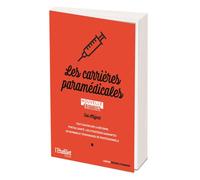 Les carrières paramédicales Tout savoir sur la réforme ; portail santé : les stratégies gagnantes ; de nombreux témoignages de professionnels - Eva Mignot - L'etudiant Pratique - broché - Etude