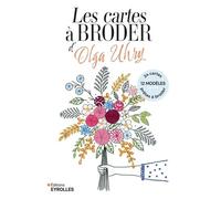 Les cartes à broder d'Olga Uhry: 12 modèles, 24 cartes prêtes à broder