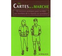 Les cartes de la marche: 50 exercices pratiques pour accéder aux bienfaits de la marche au quotidien