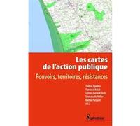 Les cartes de l'action publique: Pouvoirs, territoires, résistances