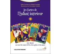 Les cartes de l'enfant intérieur: Une odysée au coeur des contes de fées, des mythes et de la nature