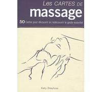 Les cartes de massage - 50 cartes pour découvrir ou redécouvrir le geste essentiel