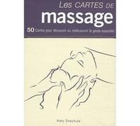 Les cartes de massage - 50 cartes pour découvrir ou redécouvrir le geste essentiel KATY DREYFUSS (Auteur), Bernard Dubant (Traduction), Mark Busacca (Illustration)