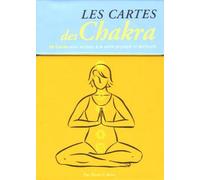 Les cartes des Chakra: 50 cartes pour accéder à la santé physique et spirituelle