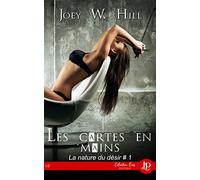 Les cartes en mains: La nature du désir #1