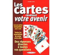 Les cartes révèlent votre avenir - Des réponses directes à toutes vos questions - Les 32 cartes interprétées une à une