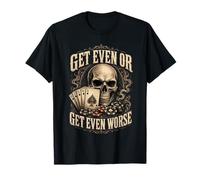Les Cartes Skull Poker Deviennent Encore Plus Mauvaises Joueurs T-Shirt