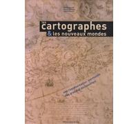 Les cartographes & les nouveaux mondes : Une représentation normande des grandes découvertes