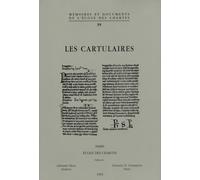 Les Cartulaires : Actes de la Table ronde organisée par l'Ecole nationale des chartes et le GDR 121 du CNRS, Paris, 5-7 décembre 1991