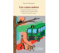 Les cases noires: Et autres tentatives de survie en milieu plus ou moins hostile