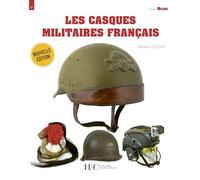 Les Casques militaires français - Collection Guide Militaria