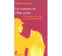 Les Casseurs de l'état social : Des retraites à la sécu - Les Chantiers de démolition du gouvernement Raffarin