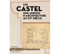 LES CASTEL, UNE AGENCE D'ARCHITECTURE AU XXe SIECLE - Collectif - Parentheses Eds - broché - Beau livre