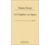 Les catapilas, ces ingrats - Venance Konan - Picollec - broché - Etude