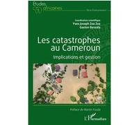 Les catastrophes au Cameroun Yves Joseph Zoa Zoa (Auteur), Gaston Bessala (Auteur)