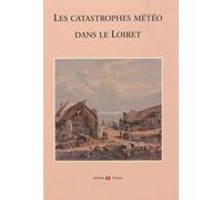 Les catastrophes météo dans le Loiret