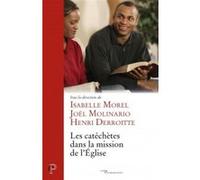 Les catéchètes dans la mission de l'eglise MOREL-FERLA DENISE (Editeur général)