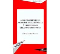 Les catégories de la propriété intellectuelle à l'épreuve des créations génétiques - Jean-Pierre Clavier - L'harmattan - broché - Livre