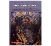 Les Catégories En Droit - Actes De 9e Journée D'études Des Jeunes Chercheurs De L'institut D'études De Droit Public