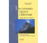 Les Cathares devant l'histoire: Mélanges offerts à Jean Duvernoy