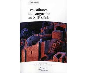 Les cathares du Languedoc au XIIIe siècle - René Nelli - Hachette Litterature - broché - Livre
