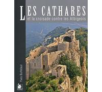 Les cathares: et la croisade contre les Albigeois.