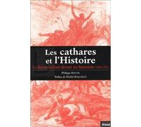 Les Cathares et l'Histoire : Le Drame cathare devant ses historiens (1820-1992)