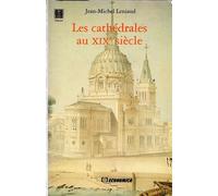 Les cathédrales au XIXe siècle - étude du service des édifices diocésains - Jean-Michel Leniaud - Economica - Livre