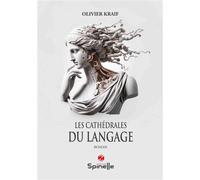 Les cathédrales du langage - Olivier Kraif - Spinelle Eds - broché - Roman
